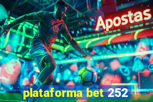 plataforma bet 252